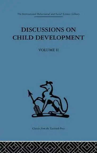 Discussions on Child Development: Volume two by Barbel Inhelder