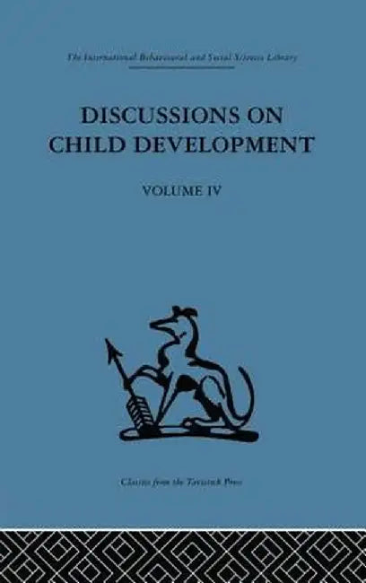 Discussions on Child Development: Volume four by Barbel Inhelder