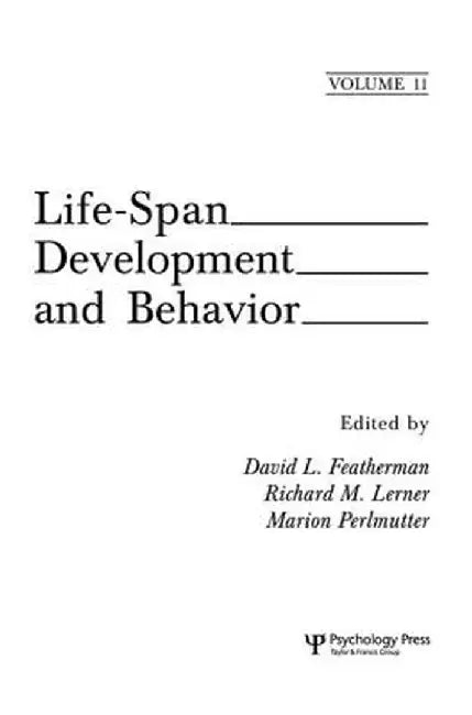 Life-Span Development and Behavior: Volume 11 by David L. Featherman
