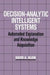 Decision-Analytic Intelligent Systems: Automated Explanation and Knowledge Acquisition by David A. Klein