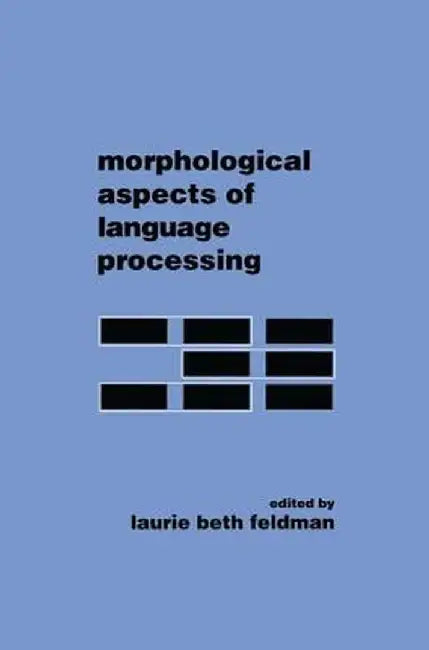 Morphological Aspects of Language Processing by Laurie Beth Feldman