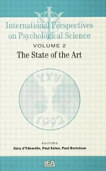 International Perspectives on Psychological Science, II: The State of the Art by Paul Bertelson