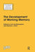 The Development of Working Memory: A Special Issue of the International Journal of Behavioural Development by Anik De Ribaupierre
