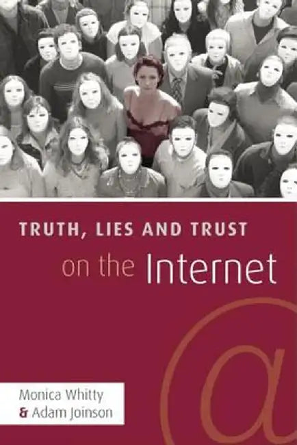 Truth, Lies and Trust on the Internet by Monica T. Whitty