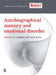 Autobiographical Memory and Emotional Disorder: A Special Issue of Memory by Tim Dalgleish