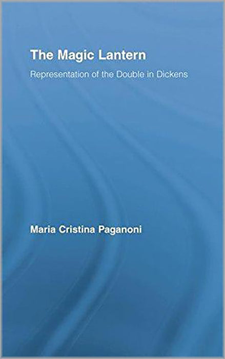 The Magic Lantern: Representations of the Double in Dickens