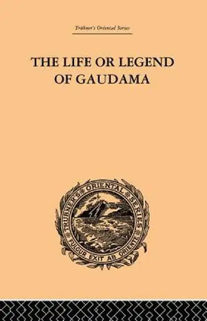 The Life or Legend of Gaudama: The Buddha of the Burmese: Volume I by P. Bigandet