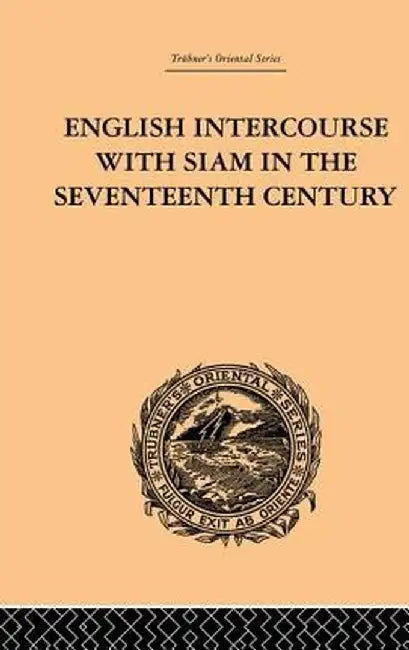 English Intercourse with Siam in the Seventeenth Century by John Anderson