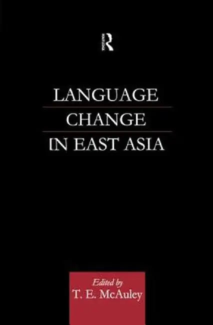 Language Change in East Asia by T. E. McAuley