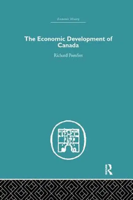 The Economic Development of Canada by Richard Pomfret