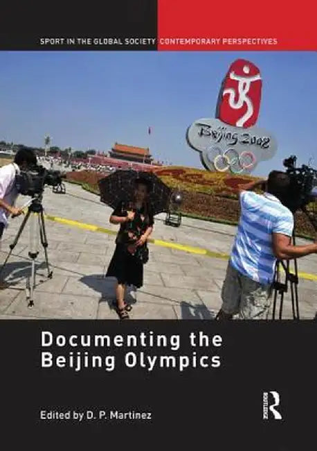 Documenting the Beijing Olympics by D.P. Martinez