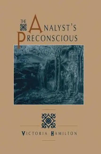 The Analyst's Preconscious by Victoria Hamilton