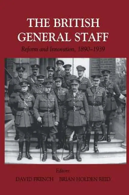 British General Staff: Reform and Innovation by David French