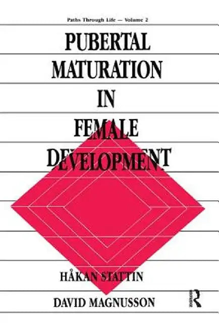 Pubertal Maturation in Female Development by H†kan Stattin