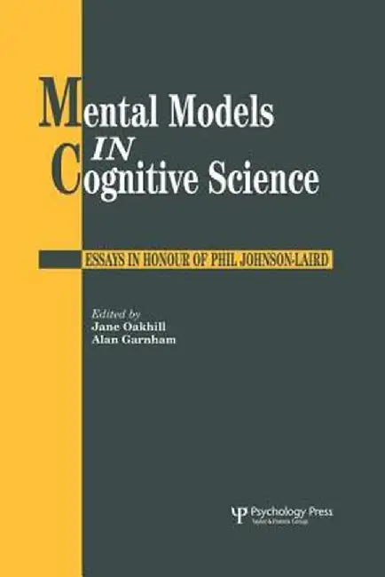 Mental Models in Cognitive Science: Essays in Honour of Phil Johnson-Laird by Alan Garnham