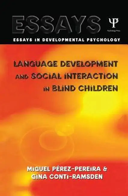 Language Development and Social Interaction in Blind Children by Miguel Perez-Pereira