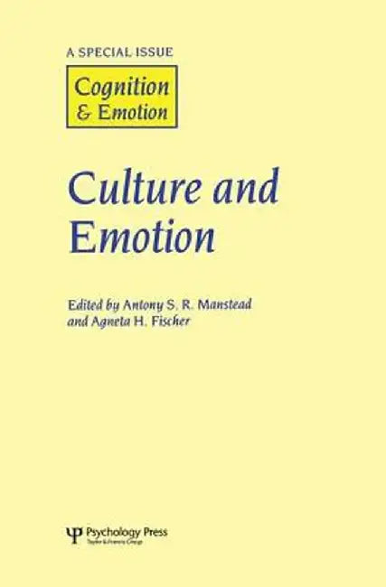 Culture and Emotion: A Special Issue of Cognition and Emotion by Agneta Fischer