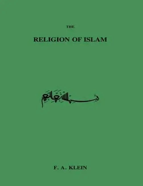 Religion Of Islam by F.A. Klein