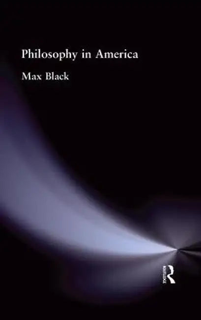 Philosophy in America by Max Black