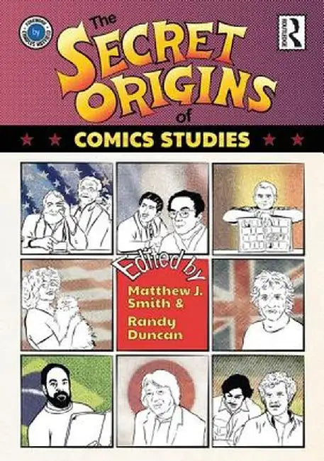 The Secret Origins of Comics Studies by Matthew Smith