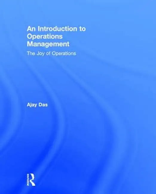 An Introduction to Operations Management: The Joy of Operations by Ajay Das