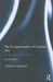 The Europeanisation of Contract Law: Current Controversies in Law by Christian Twigg-Flesner