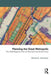 Planning the Great Metropolis: The 1929 Regional Plan of New York and Its Environs by David Johnson