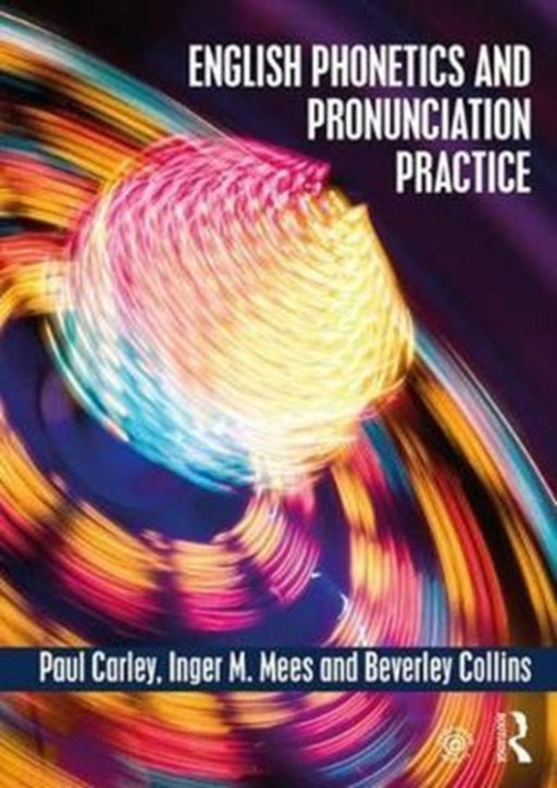 English Phonetics and Pronunciation Practice by Carley, Inger M. Mees, Beverley Collins