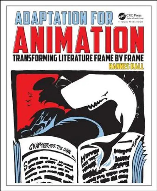Adaptation for Animation: Transforming Literature Frame by Frame by Hannes Rall