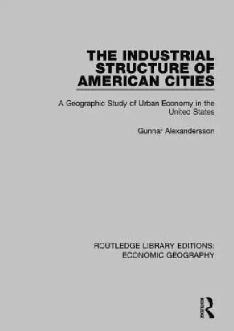 The Industrial Structure of American Cities by Gunnar Alexandersson