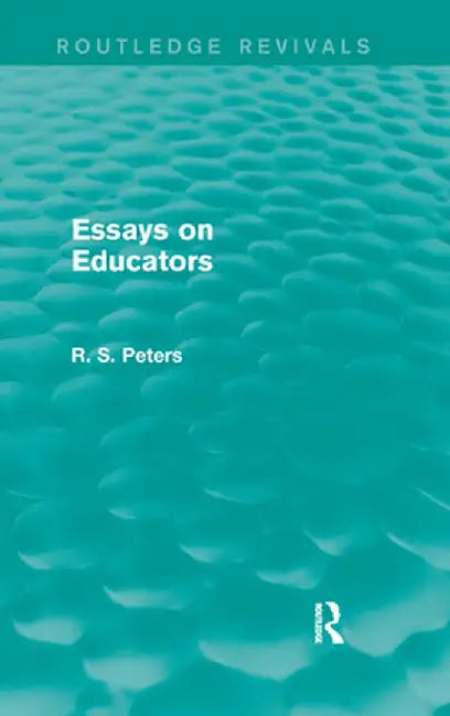 Essays on Educators (REV) RPD by R. S. Peters