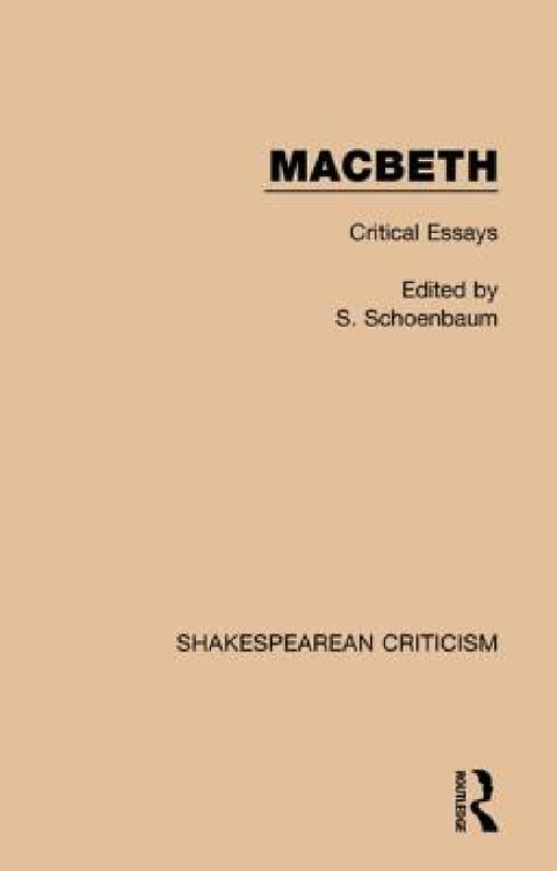 Macbeth: Critical Essays by Samuel Schoenbaum