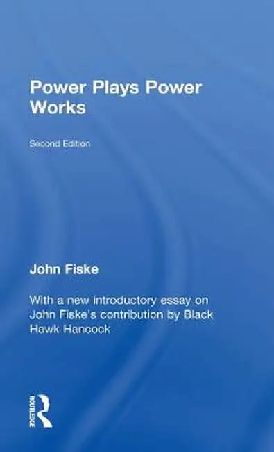 Power Plays Power Works by John Fiske