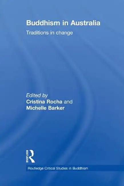 Buddhism in Australia: Traditions in Change by Cristina Rocha