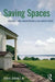 Saving Spaces: Historic Land Conservation in the United States by John H. Sprinkle Jr.