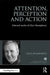 Attention, Perception and Action: Selected Works of Glyn Humphreys by Glyn W. Humphreys