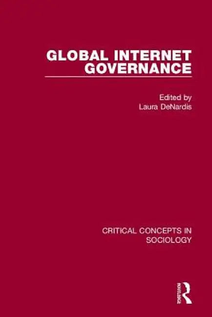 Global Internet Governance by Laura DeNardis