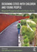Designing Cities with Children and Young People: Beyond Playgrounds and Skate Parks by Kate Bishop
