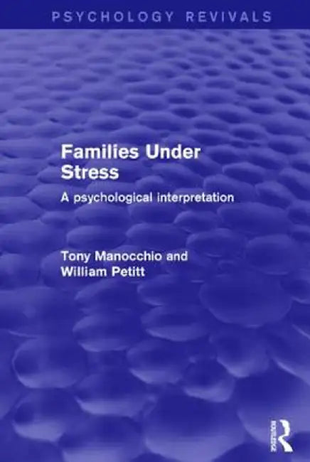Families Under Stress: A Psychological Interpretation by Tony Manocchio