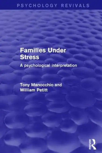 Families Under Stress: A Psychological Interpretation by Tony Manocchio