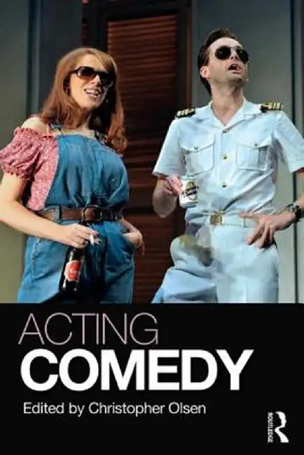 Acting Comedy by Christopher Olsen