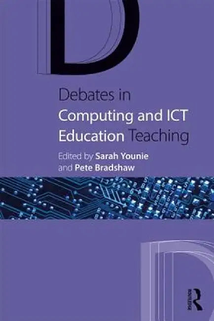 Debates in Computing and ICT Education by Sarah Younie