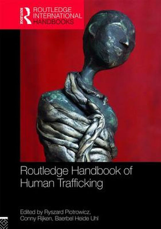 Routledge Handbook of Human Trafficking by Conny Rijken, Baerbel Heide Uhl