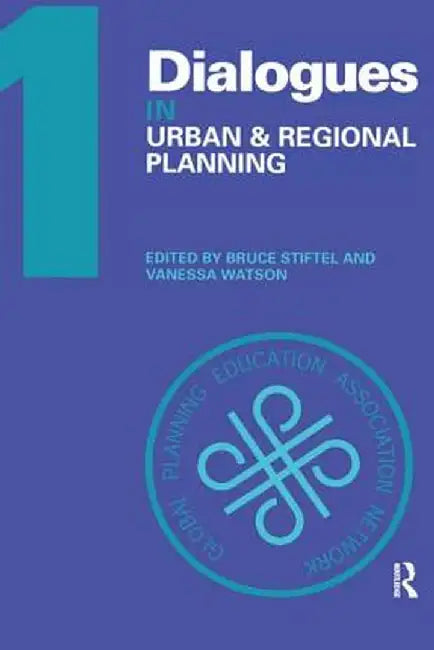 Dialogues in Urban and Regional Planning: Volume 1 by Bruce Stiftel