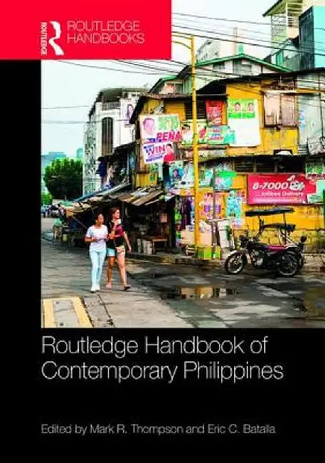 Routledge Handbook of Contemporary Philippines by Eric V Batalla