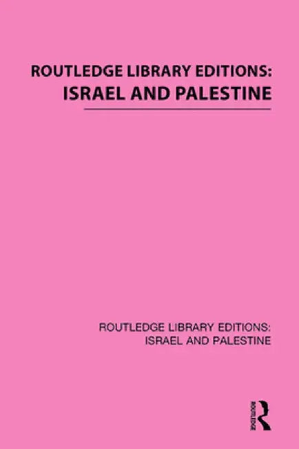 Routledge Library Editions: Israel and Palestine by Various