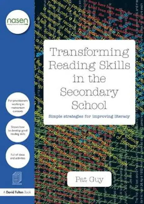 Transforming Reading Skills in the Secondary School: Simple strategies for improving literacy by Pat Guy