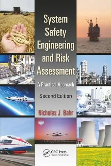 System Safety Engineering and Risk Assessment: A Practical Approach, Second Edition by Nicholas J. Bahr