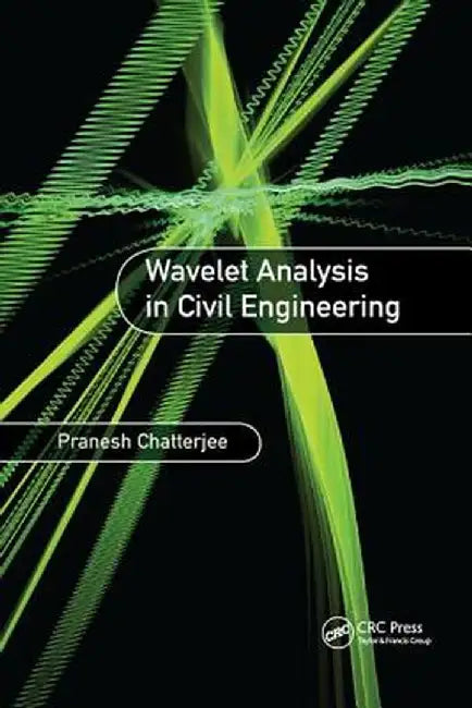 Wavelet Analysis in Civil Engineering by Pranesh Chatterjee