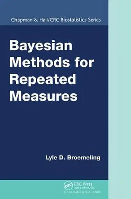 Bayesian Methods for Repeated Measures by Lyle D. Broemeling
